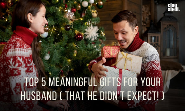 Top 5 Meaningful Gifts For Your Husband (That He Won’t Expect!)
